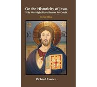 Richard Carrier On the Historicity of Jesus (Copertina rigida)