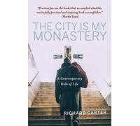 Richard Carter The City Is My Monastery (Tascabile)
