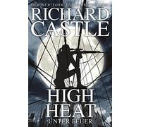 Richard Castle Castle 8: High Heat - Unter Feuer (Tascabile)