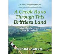 Richard Cates A Creek Runs Through This Driftless Land (Tascabile)