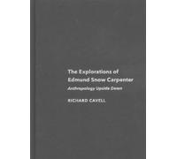 Richard Cavell The Explorations of Edmund Snow Carpenter (Copertina rigida)