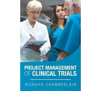Richard Chamberlain Project Management of Clinical Trials (Tascabile)