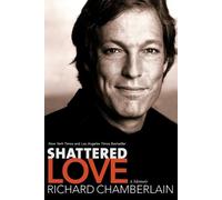 Richard Chamberlain Shattered Love (Tascabile)