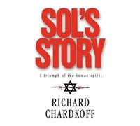 Richard Chardkoff Sol's Story a Triumph of the Human Spirit (Copertina rigida)