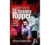 Richard Charles Cobb On the Trail of the Yorkshire Ripper (Tascabile)