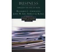 Richard Chewning Business Throught the Eyes of Faith (Tascabile)