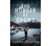 Richard Chiappone The Hunger of Crows (Copertina rigida)
