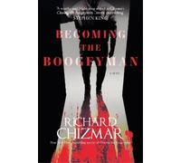 Richard Chizmar Becoming the Boogeyman (Copertina rigida) Boogeyman Series