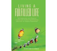 Living A Fulfilled Life: Self-Exploration and Personal Growth with Positive Psychotherapy after Prof. Dr. Nossrat Peseschkian