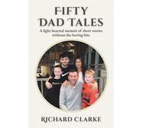 Richard Clarke Fifty Dad Tales (Tascabile)