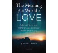 Richard Clements The Meaning of the World Is Love (Tascabile)