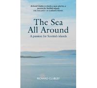 Richard Clubley The Sea All Around (Tascabile)