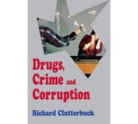 Richard Clutterbuck Drugs, Crime, and Corruption (Tascabile)