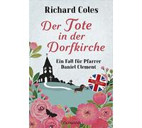 Richard Coles S Der Tote in der Dorfkirche: Ein Fall für Pfarrer Dan (Tascabile)