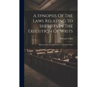 Richard Colles A Synopsis Of The Laws Relating To Sheriffs In The Ex (Tascabile)