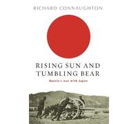 Richard Connaughton Rising Sun And Tumbling Bear (Tascabile) W&N Military