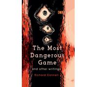 Richard Connell The Most Dangerous Game And Other Writings (Copertina rigida)