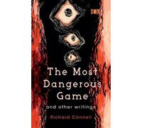 Richard Connell The Most Dangerous Game And Other Writings (Tascabile)