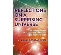 Richard Conrad Dieter Reflections on a Surprising Universe (Tascabile)