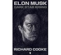 Richard Cooke Elon Musk Dark Star Rising (Tascabile)