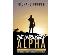 Richard Cooper The Unplugged Alpha (2nd Edition) (Tascabile)