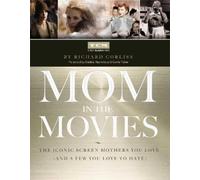 Richard Corliss Mom in the Movies (Copertina rigida)