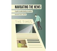 Richard Craig Navigating the News (Tascabile) Mass Communication & Journalism
