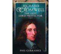 Richard Cromwell: The Last Lord Protector