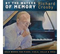 Richard Crosby - By the Waters of Memory