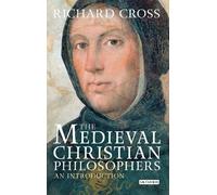 Richard Cross The Medieval Christian Philosophers (Tascabile)