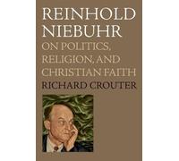 Richard Crouter Reinhold Niebuhr (Tascabile)