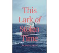 Richard Cumyn This Lark of Stolen Time (Tascabile)
