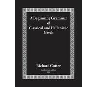 Richard Cutter A Beginning Grammar of Classical and Hellenist (Copertina rigida)