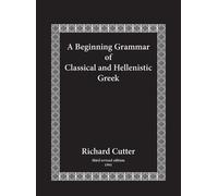 Richard Cutter A Beginning Grammar of Classical and Hellenist (Copertina rigida)