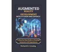 Richard D Crowle Augmented Reality Development with Python and Openc (Tascabile)