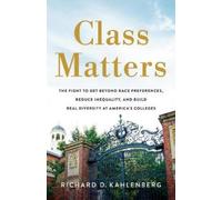Richard D Kahlenberg Class Matters (Copertina rigida)