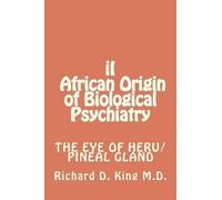 Richard D King M D iI African Origin of Biological Psychiatry (Tascabile)