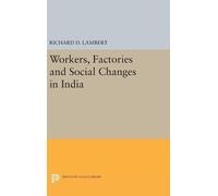 Richard D. Lambe Workers, Factories and Social Changes in Ind (Copertina rigida)