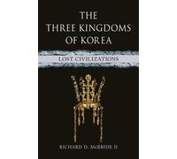 Richard D. McBride II The Three Kingdoms of Korea (Copertina rigida)