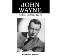 Richard D. McGhee John Wayne (Tascabile) McFarland Classics