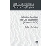 Richard D Nelson Historical Roots of the Old Testament (1200-63 BCE) (Tascabile)