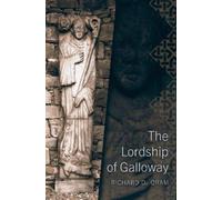 Richard D. Oram The Lordship of Galloway (Tascabile)