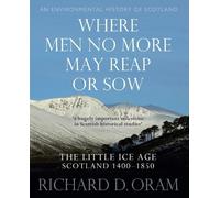 Richard D. Oram Where Men No More May Reap or Sow (Copertina rigida)