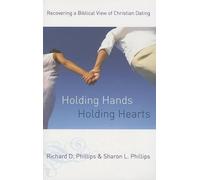 Richard D. Phillips Phillips Holding Hands, Holding Hearts (Tascabile)