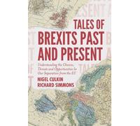 Richard D Simmons Nigel Culkin Tales of Brexits Past and Present (Tascabile)