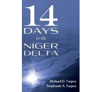 Richard D Tarpey Stephanie A Tarpe 14 Days in the Niger Delt (Copertina rigida)