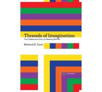 Richard D Tucci Threads of Imagination (Tascabile)