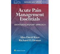 Richard D. Urman Alan David Kaye Acute Pain Management Essentials (Tascabile)