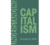 Richard D. Wolff Understanding Capitalism (Tascabile) Democracy at Work