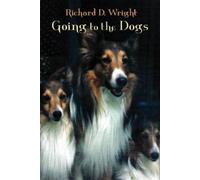Richard D Wright Going to the Dogs (Tascabile)